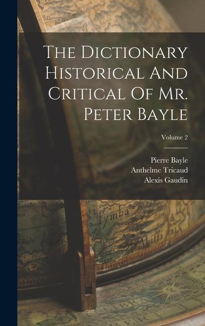 Kniha The Dictionary Historical And Critical Of Mr. Peter Bayle; Volume 2 Anthelme Tricaud