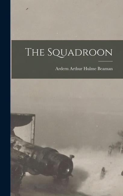 Knjiga The Squadroon Ardern Arthur Hulme 1886- Beaman