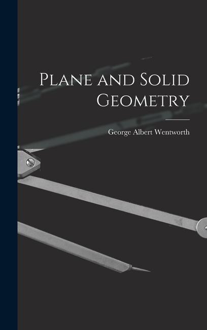 Knjiga Plane and Solid Geometry George Albert Wentworth