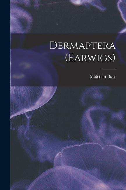 Knjiga Dermaptera (Earwigs) Malcolm Burr