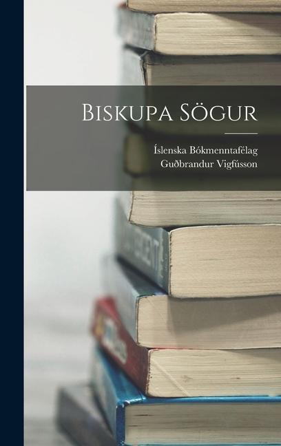 Knjiga Biskupa Sögur Íslenska Bókmenntafélag