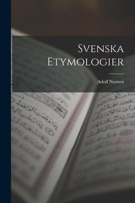 Knjiga Svenska Etymologier Adolf Noreen