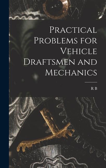 Knjiga Practical Problems for Vehicle Draftsmen and Mechanics R B. b. 1890 Birge