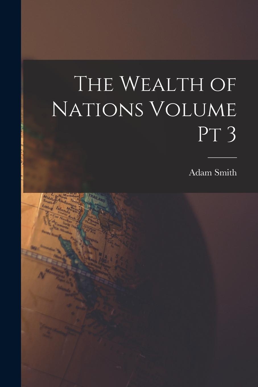 Knjiga The Wealth of Nations Volume pt 3 Adam Smith