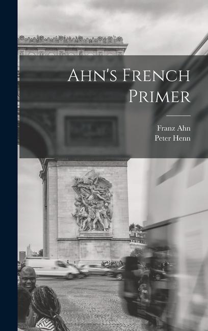 Knjiga Ahn's French Primer Peter Henn