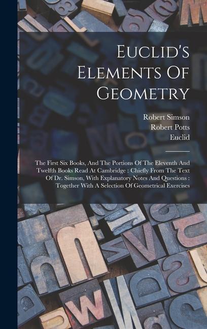 Knjiga Euclid's Elements Of Geometry: The First Six Books, And The Portions Of The Eleventh And Twelfth Books Read At Cambridge: Chiefly From The Text Of Dr Euclid