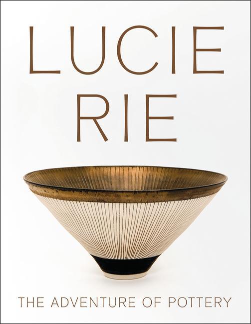 Könyv Lucie Rie: The Adventure of Pottery NAIRNE ANDREW/SPINDE