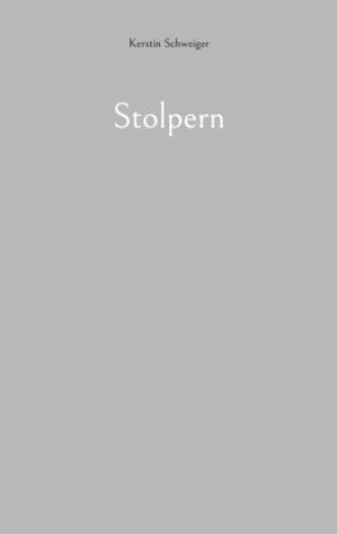 Knjiga Stolpern Kerstin Schweiger