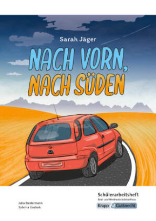 Kniha Nach vorn, nach Süden - Sarah Jäger - Schülerarbeitsheft - M-Niveau Julia Biedermann