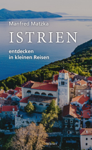 Kniha Istrien entdecken in kleinen Reisen 