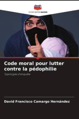Knjiga Code moral pour lutter contre la pédophilie David Francisco Camargo Hernández