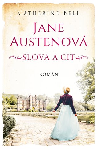 Könyv Jane Austenová: Slova a cit Catherine Bell