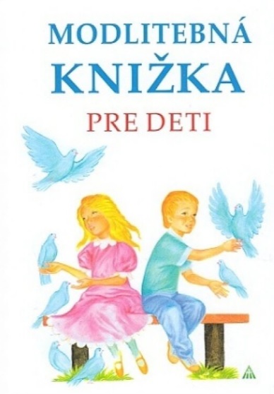 Kniha Modlitebná knižka pre deti (3. vydanie) Anna Kolková