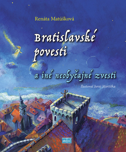 Kniha Bratislavské povesti a iné neobyčajné zvesti Renáta Matúšková