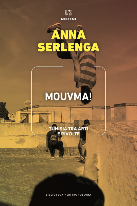 Könyv Mouvma! Tunisia tra arti e rivolte Anna Serlenga