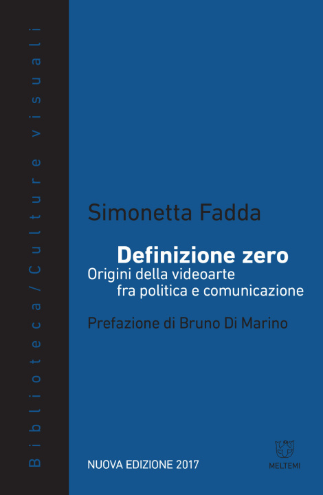Kniha Definizione zero. Origini della videoarte fra politica e comunicazione Simonetta Fadda