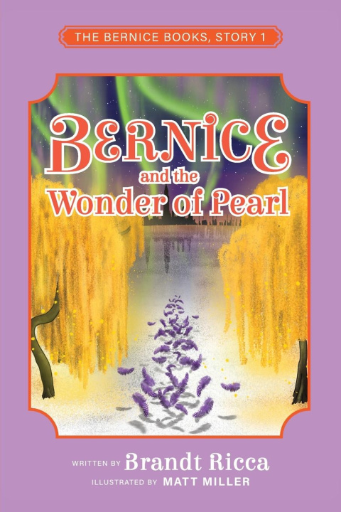 Kniha Bernice and the Wonder of Pearl Matt Miller