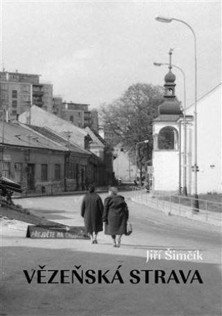 Kniha Vězeňská strava Jiří Šimčík