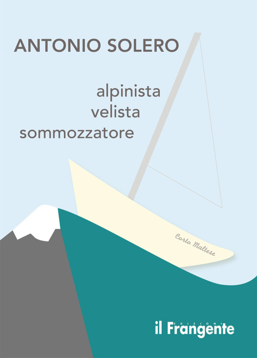 Carte Alpinista, velista, sommozzatore Antonio Solero
