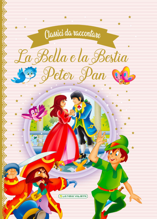 Kniha Bella e la Bestia-Peter Pan. Classici da raccontare 