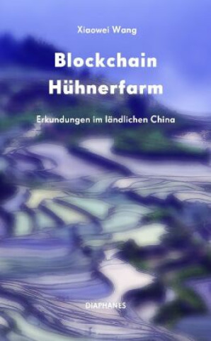 Kniha Blockchain Hühnerfarm Xiaowei Wang