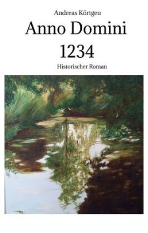 Knjiga Anno Domini 1234 Andreas Körtgen