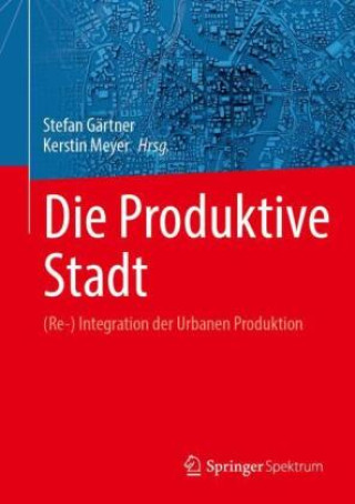 Kniha Die Produktive Stadt Stefan Gärtner