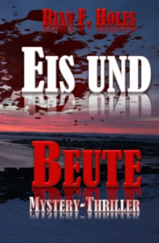 Knjiga Eis und Beute Rian F. Holes