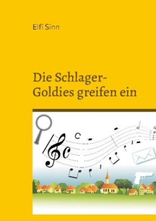 Book Die Schlager-Goldies greifen ein Elfi Sinn