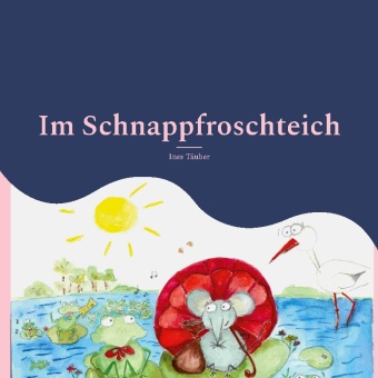 Knjiga Im Schnappfroschteich Ines Täuber