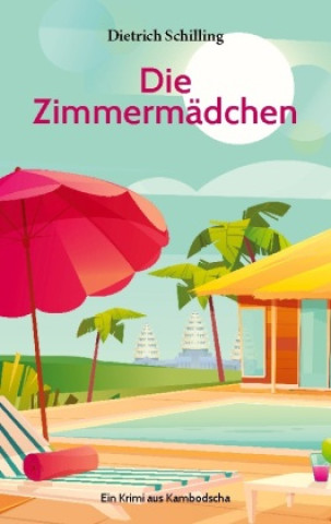 Knjiga Die Zimmermädchen Dietrich Schilling