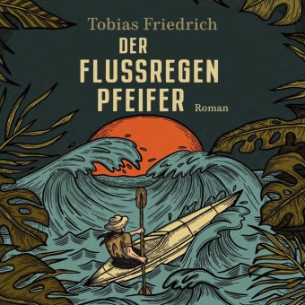 Audio Der Flussregenpfeifer, Audio-CD, MP3 Tobias Friedrich