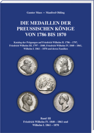 Kniha Die Medaillen der Preußischen Könige 1786-1870, Band 3 Manfred Olding