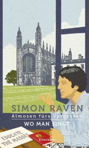 Kniha Almosen fürs Vergessen / Wo man singt Simon Raven