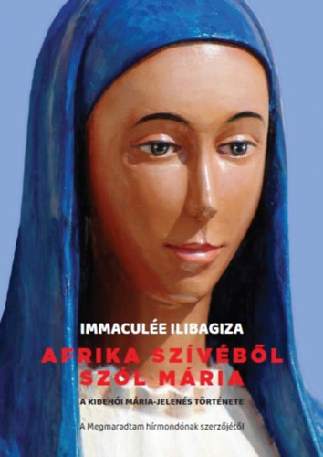 Kniha Afrika szívéből szól Mária Immaculée Ilibagiza