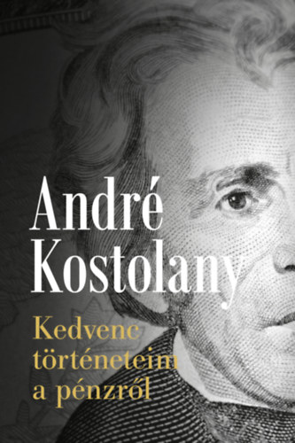 Kniha Kedvenc történeteim a pénzről André Kostolany
