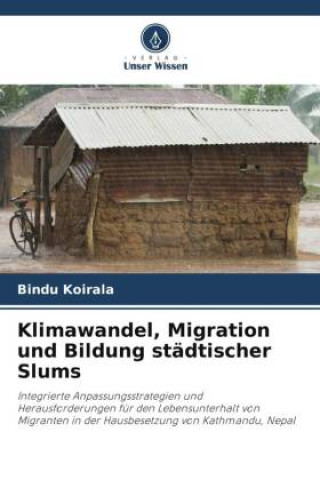 Knjiga Klimawandel, Migration und Bildung städtischer Slums Bindu Koirala