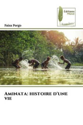 Knjiga Aminata: histoire d'une vie Faiza Porgo