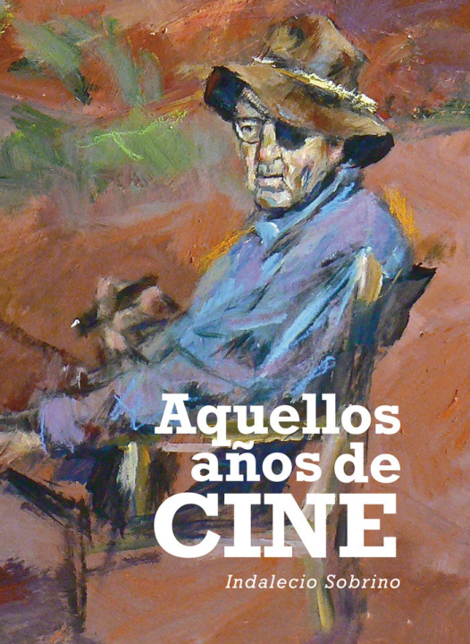 Knjiga AQUELLOS AÑOS DE CINE SOBRINO