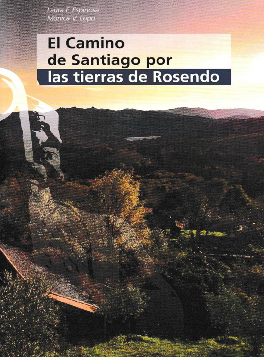Carte El camino de Santiago por tierras de Rosendo LAURA F.ESPINOSA