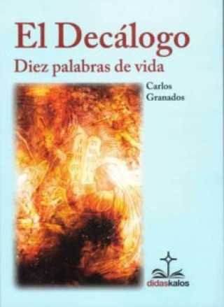 Książka EL DECALOGO DIEZ PALABRAS DE VIDA GRANADOS GARCIA