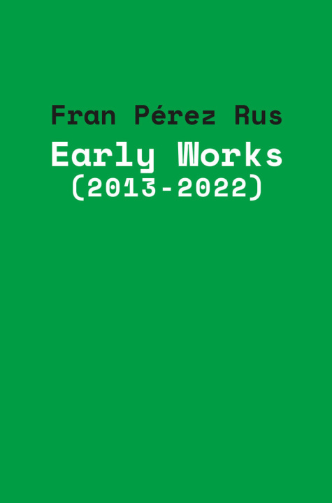 Kniha EARLY WORKS (2013-2022) FRANCISCO PEREZ RUS