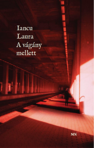 Knjiga A vágány mellett Iancu Laura
