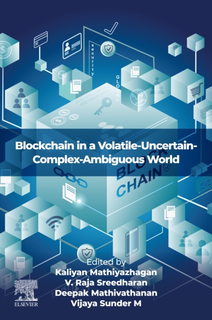 E-knjiga Blockchain in a Volatile-Uncertain-Complex-Ambiguous World Kaliyan Mathiyazhagan