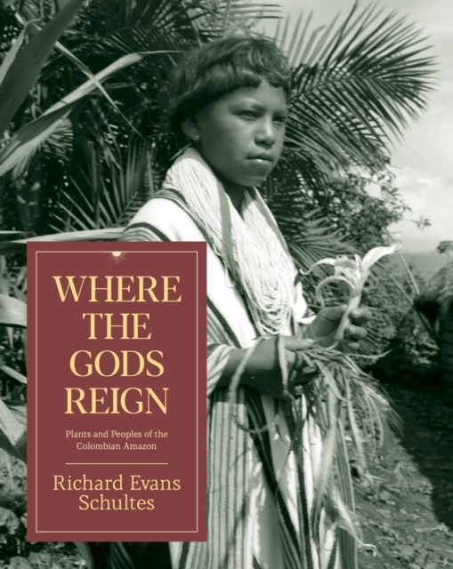 E-kniha Where the Gods Reign Richard Evans Schultes