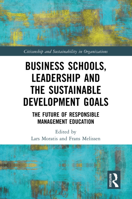 E-kniha Business Schools, Leadership and the Sustainable Development Goals Lars Moratis