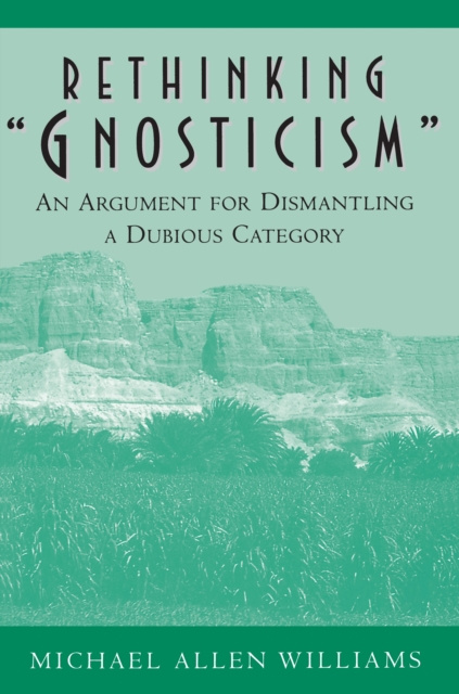 E-book Rethinking &quote;Gnosticism&quote; Michael Allen Williams