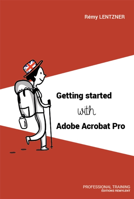ebook Getting started with Adobe Acrobat Pro Remy Lentzner