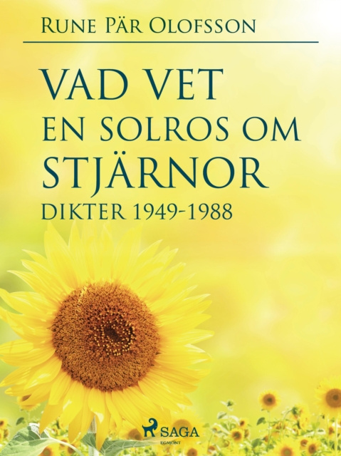 E-book Vad vet en solros om stjarnor? : dikter 1949-1988 Rune Par Olofsson