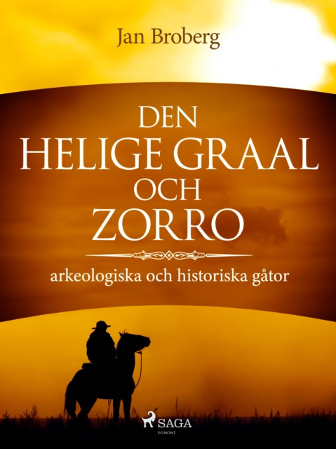 E-kniha Den heliga Graal och Zorro : arkeologiska och historiska gator Jan Broberg